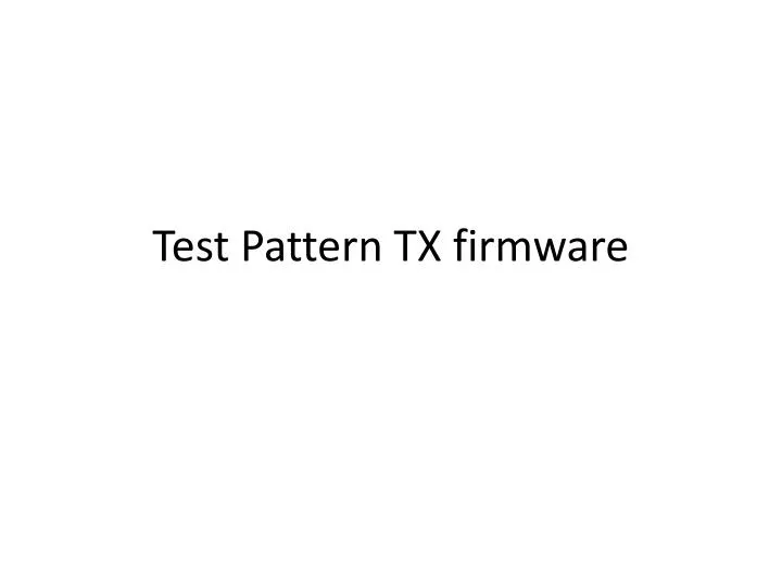 test pattern tx firmware