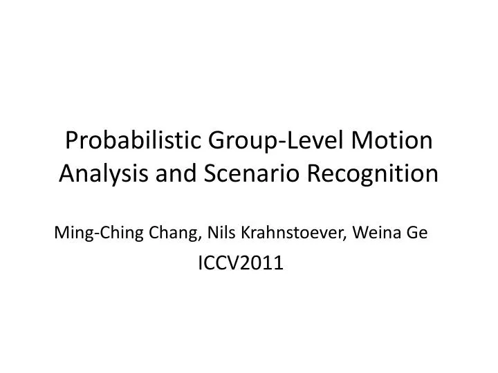 probabilistic group level motion analysis and scenario recognition