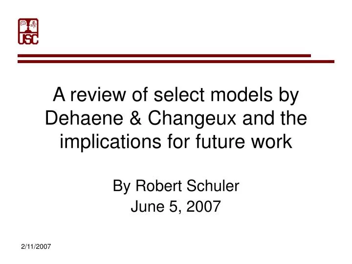 a review of select models by dehaene changeux and the implications for future work
