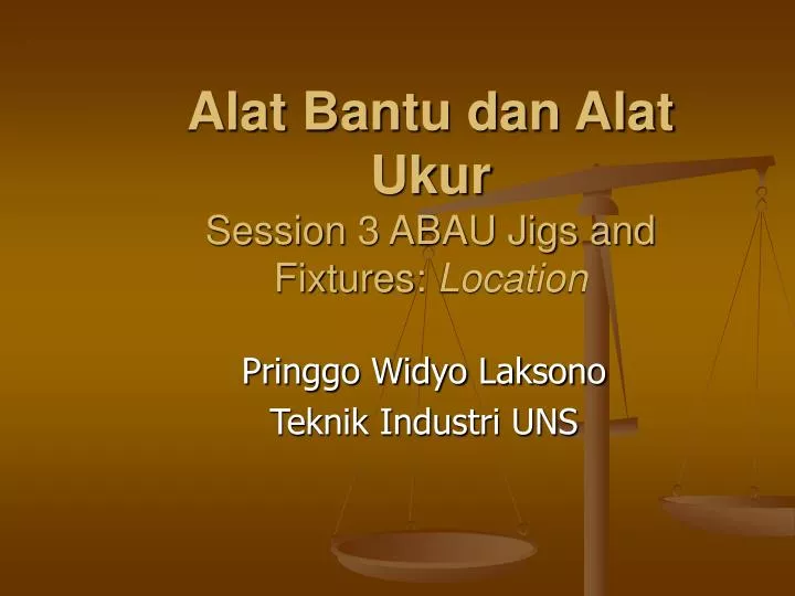 alat bantu dan alat ukur session 3 abau jigs and fixtures location