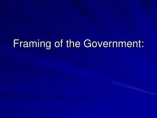 Framing of the Government: