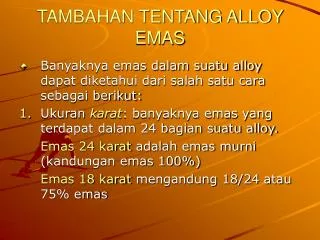 TAMBAHAN TENTANG ALLOY EMAS