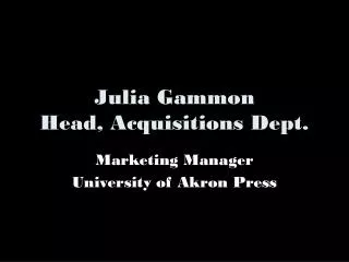 Julia Gammon Head, Acquisitions Dept.
