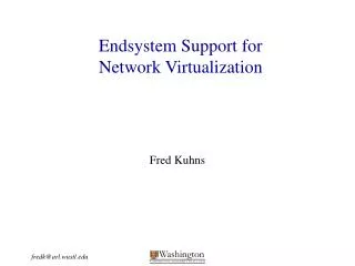 Endsystem Support for Network Virtualization