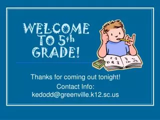 WELCOME TO 5 th GRADE!