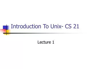 Introduction To Unix- CS 21