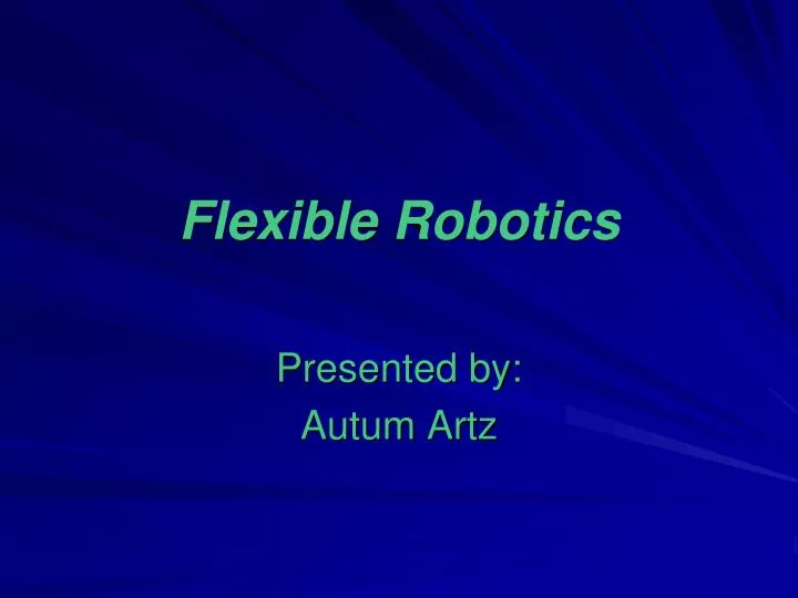 flexible robotics