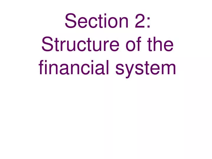 section 2 structure of the financial system