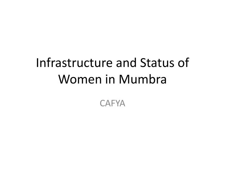 infrastructure and status of women in mumbra