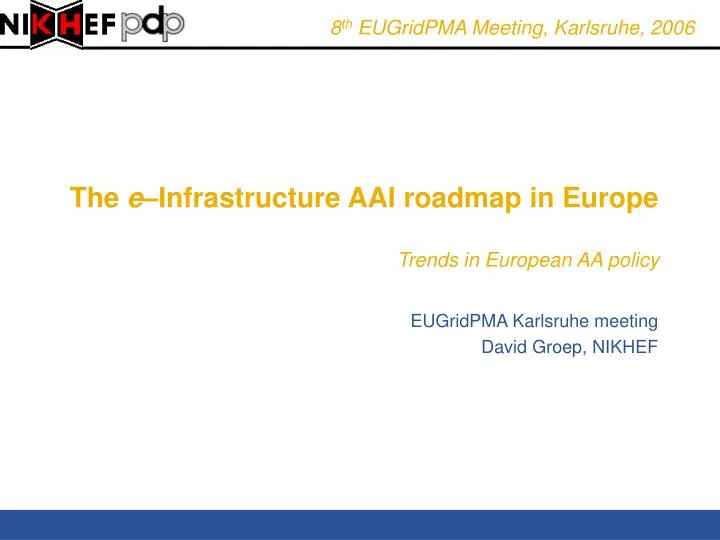 the e infrastructure aai roadmap in europe trends in european aa policy