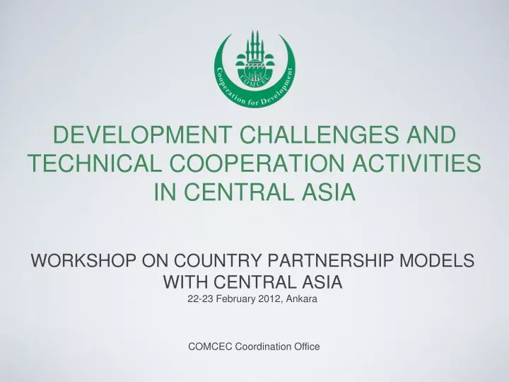 development challenges and technical cooperation activities in central asia