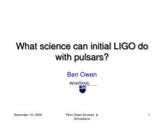 What science can initial LIGO do with pulsars?