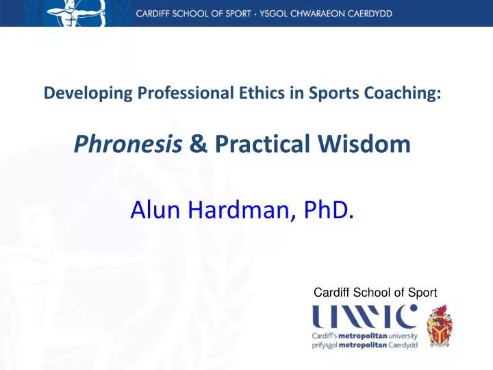 developing professional ethics in sports coaching phronesis practical wisdom alun hardman phd
