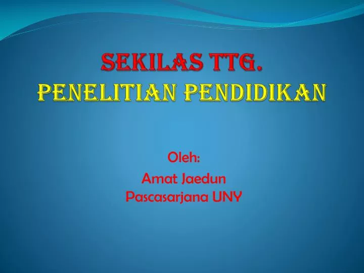 sekilas ttg penelitian pendidikan