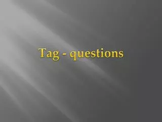Tag - questions