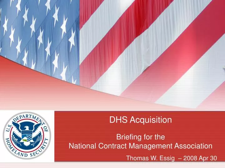 dhs acquisition briefing for the national contract management association