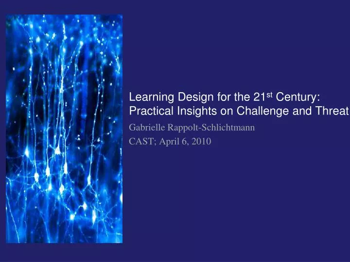learning design for the 21 st century practical insights on challenge and threat