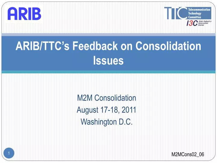 arib ttc s feedback on consolidation issues