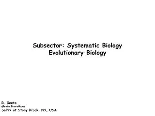 Subsector: Systematic Biology Evolutionary Biology