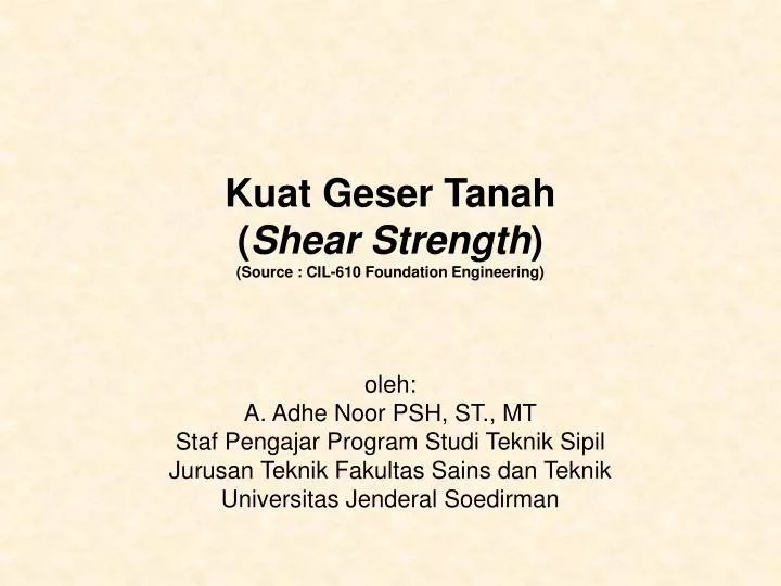 kuat geser tanah shear strength source cil 610 foundation engineering