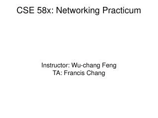 CSE 58x: Networking Practicum