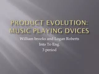 Product Evolution: Music playing dvices