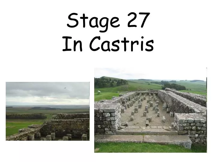stage 27 in castris