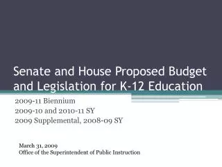 Senate and House Proposed Budget and Legislation for K-12 Education
