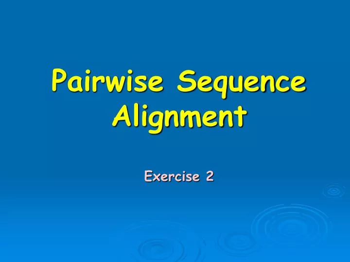 pairwise sequence alignment exercise 2