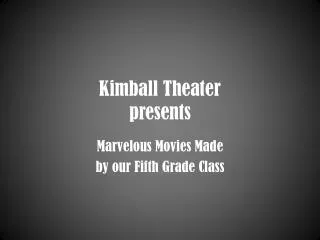 Kimball Theater presents