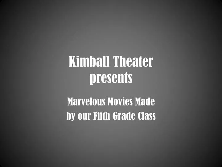 kimball theater presents