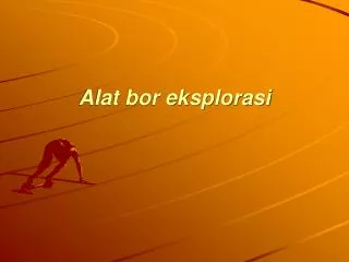 alat bor eksplorasi