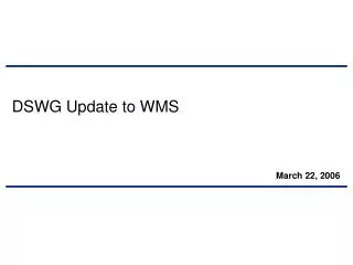 DSWG Update to WMS