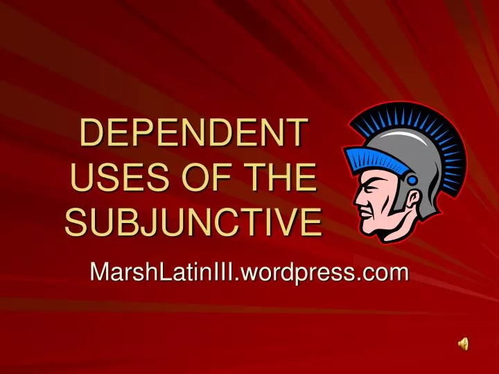 dependent uses of the subjunctive