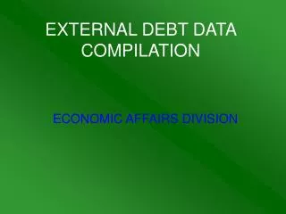 EXTERNAL DEBT DATA COMPILATION