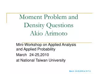 Moment Problem and Density Questions Akio Arimoto