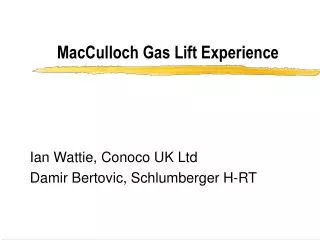 MacCulloch Gas Lift Experience