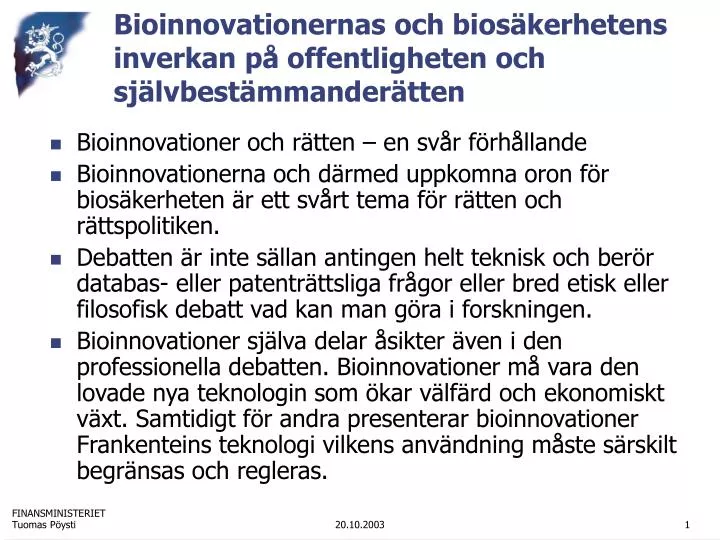 bioinnovationernas och bios kerhetens inverkan p offentligheten och sj lvbest mmander tten