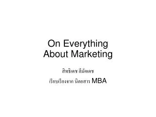 On Everything About Marketing