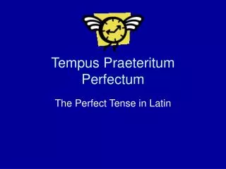 Tempus Praeteritum Perfectum