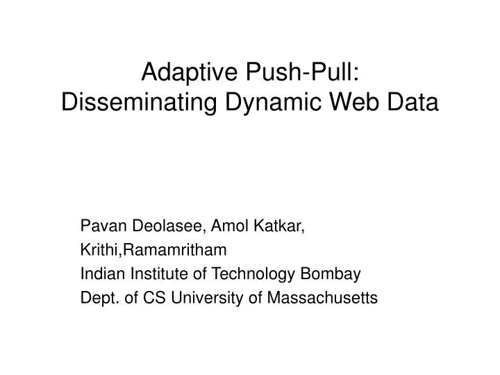 adaptive push pull disseminating dynamic web data