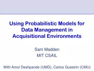 Using Probabilistic Models for Data Management in Acquisitional Environments
