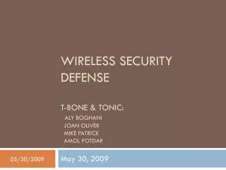 WIRELESS SECURITY DEFENSE T-BONE &amp; TONIC: ALY BOGHANI JOAN OLIVER MIKE PATRICK AMOL POTDAR