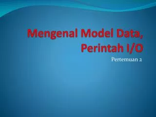mengenal model data perintah i o