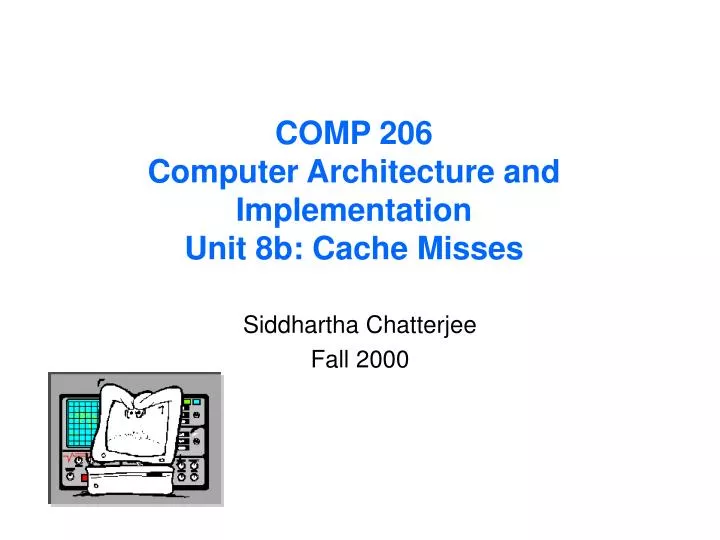 comp 206 computer architecture and implementation unit 8b cache misses