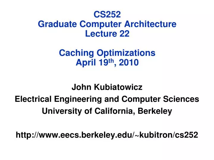 cs252 graduate computer architecture lecture 22 caching optimizations april 19 th 2010