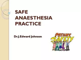 SAFE ANAESTHESIA PRACTICE