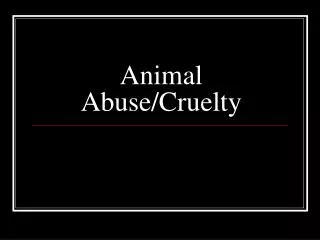 Animal Abuse/Cruelty