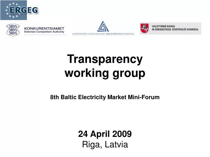 transparency working group 8th baltic electricity market mini forum 24 april 2009 riga latvia