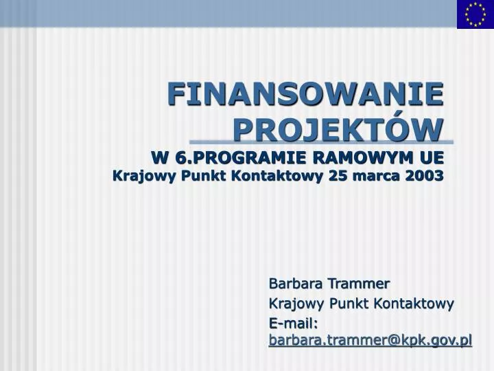 finansowanie projekt w w 6 programie ramowym ue krajowy punkt kontaktowy 25 marca 2003
